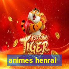 animes henrai